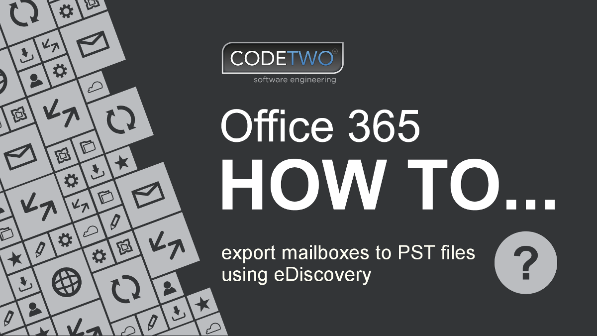 how-to-use-ediscovery-in-office-365-to-export-mailbox-vrogue-co